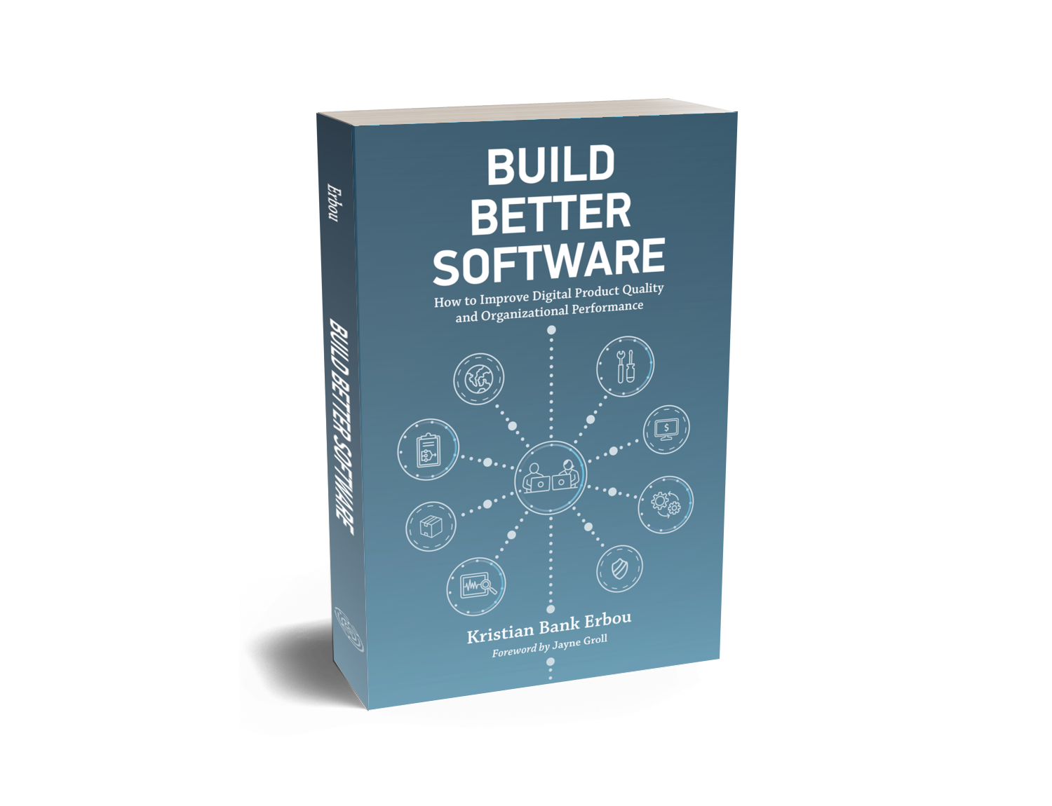 Build Better Software: How To Improve Digital Product Quality And ...